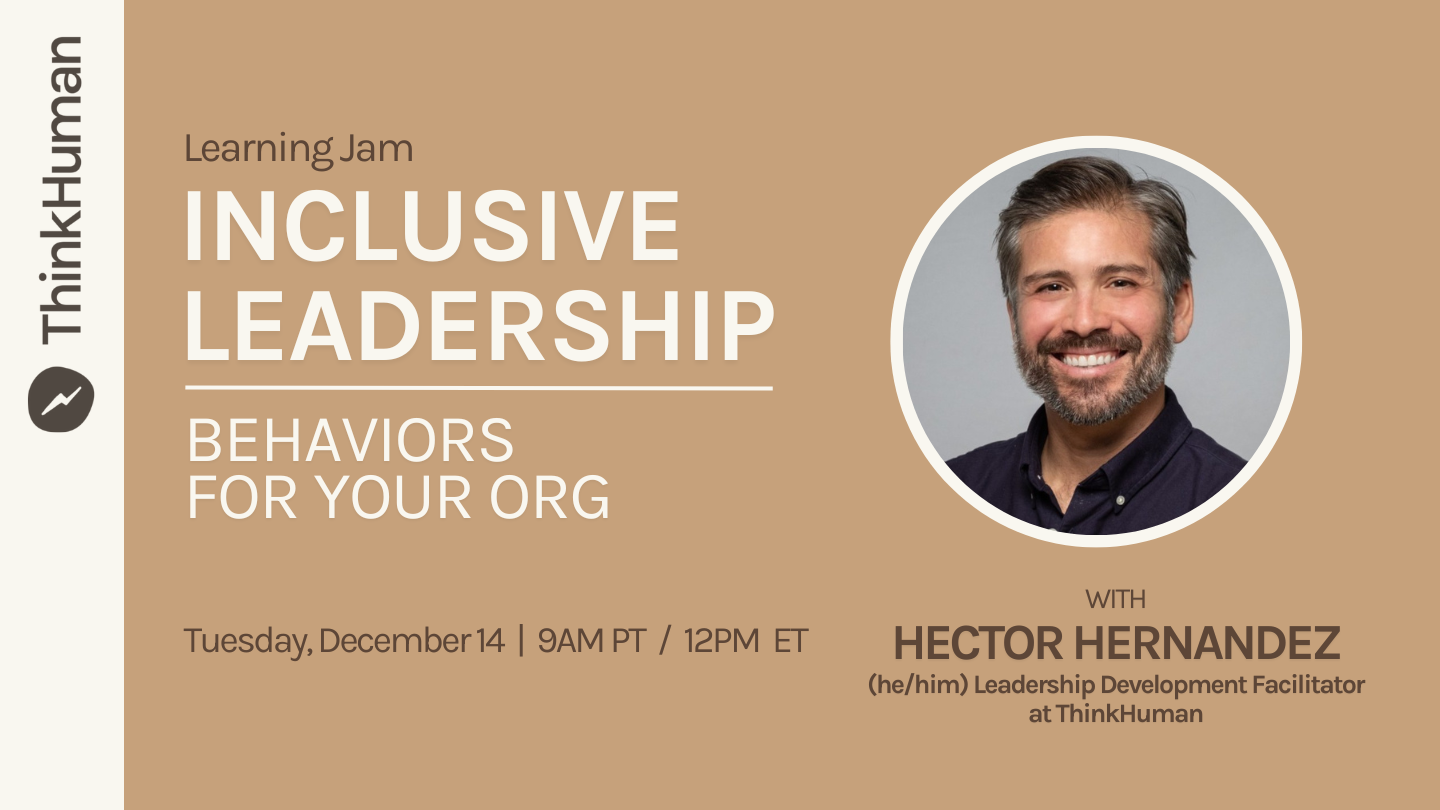 ThinkHuman Learning Jam Inclusive Leadership Behaviors for Your Org